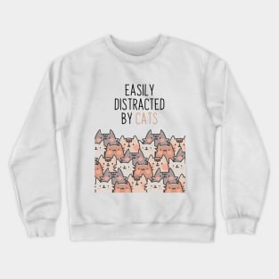 Easily distracted by cats Crewneck Sweatshirt